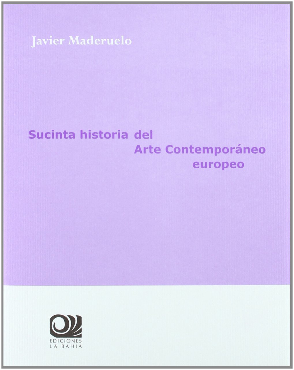 SUCINTA HISTORIA DEL ARTE CONTEMPORANEO EUROPEO (FONDO)