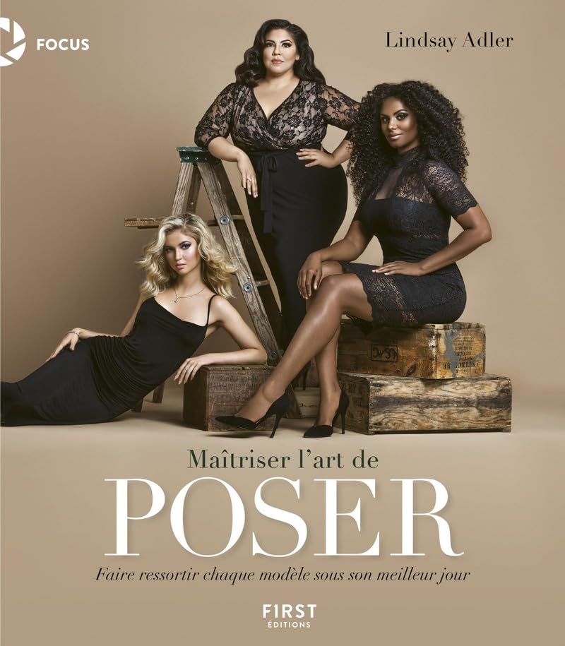 Maîtriser l'art de poser - Faire ressortir chaque modèle sous son meilleur jour