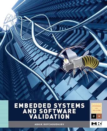 Embedded Systems and Software Validation (Morgan Kaufmann Series in Systems on Silicon (Hardcover)) book cover