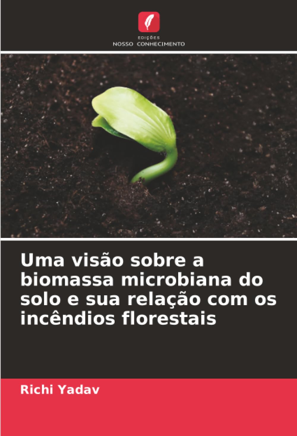 Uma visão sobre a biomassa microbiana do solo e sua relação com os incêndios florestais