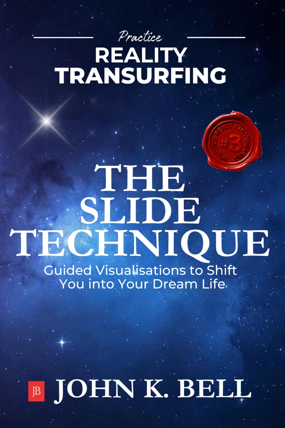 Practice Reality Transurfing - The Slide Technique: Guided Visualisations to Manifest Your Dream Life