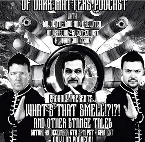 Of Dark Matters Podcast with Mojoe The Mad and Dr.Clutch with Special Guests Aylward Bodferde cover art