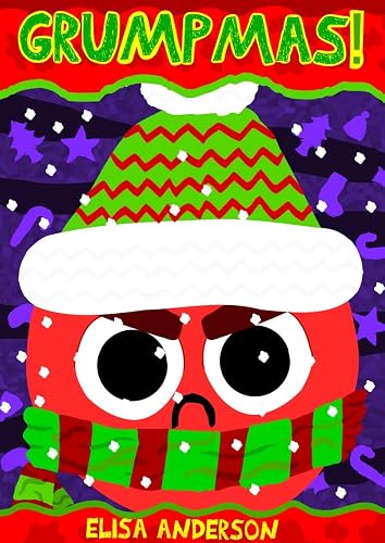 Grumpmas!: A Funny Interactive Christmas Children's Book for Early Readers, Pre-K, 1st and 2nd Grade (Grumpy Grump 4)