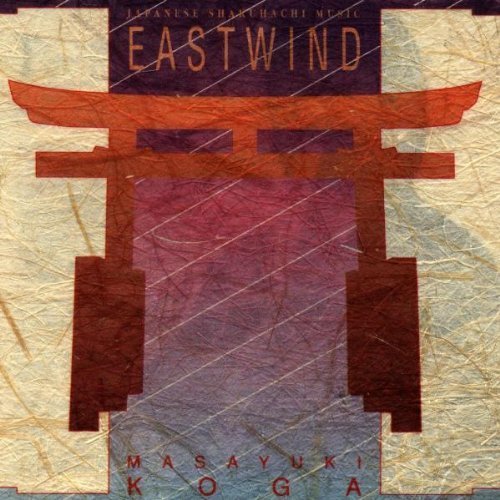 Eastwind Japanese Shakuhachi Music by Koga, Masayuki (1992) Audio CD
