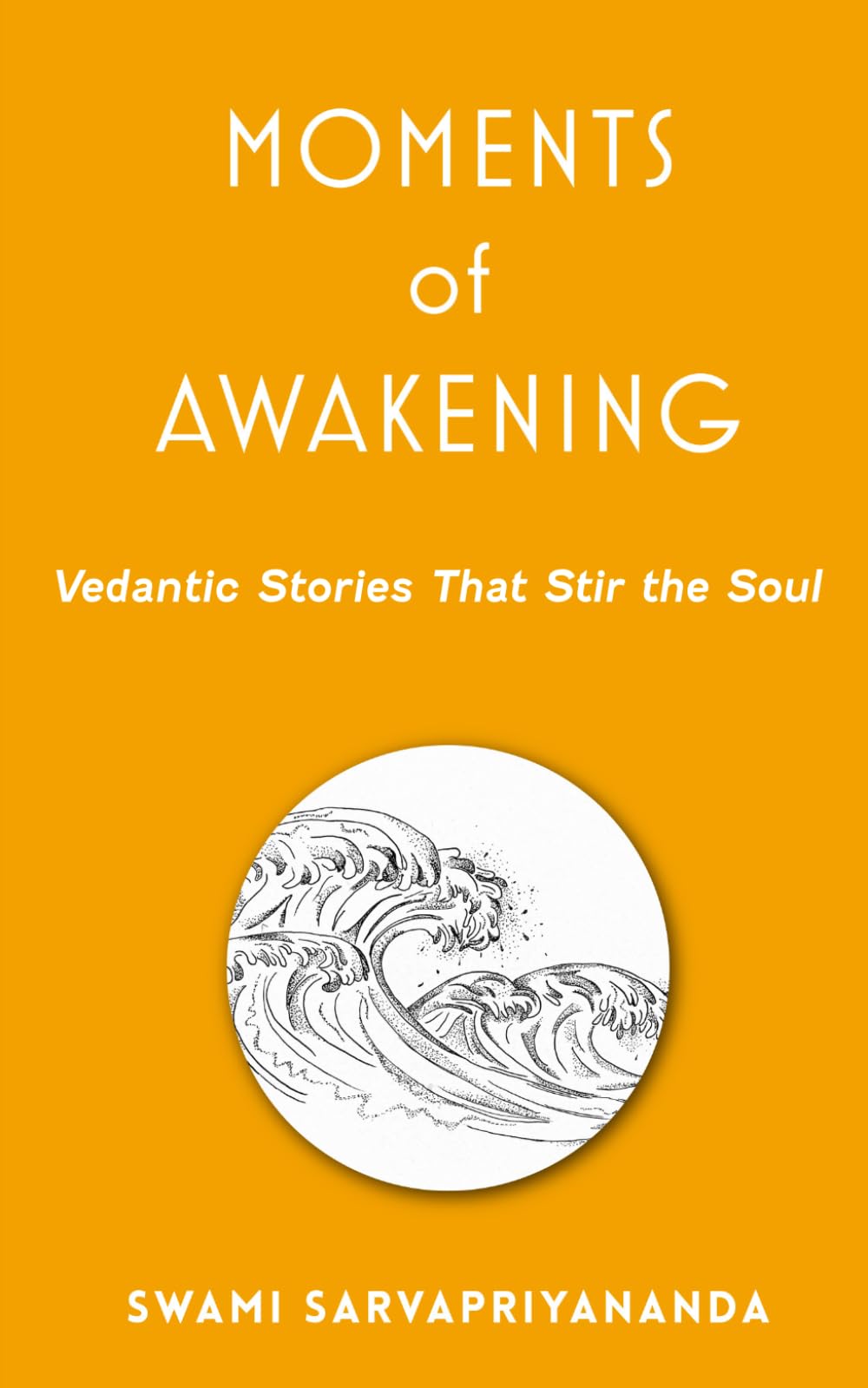 Moments of Awakening: Vedantic Stories That Stir the Soul