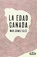 La edad ganada (Spanish Edition) 8415451490 Book Cover