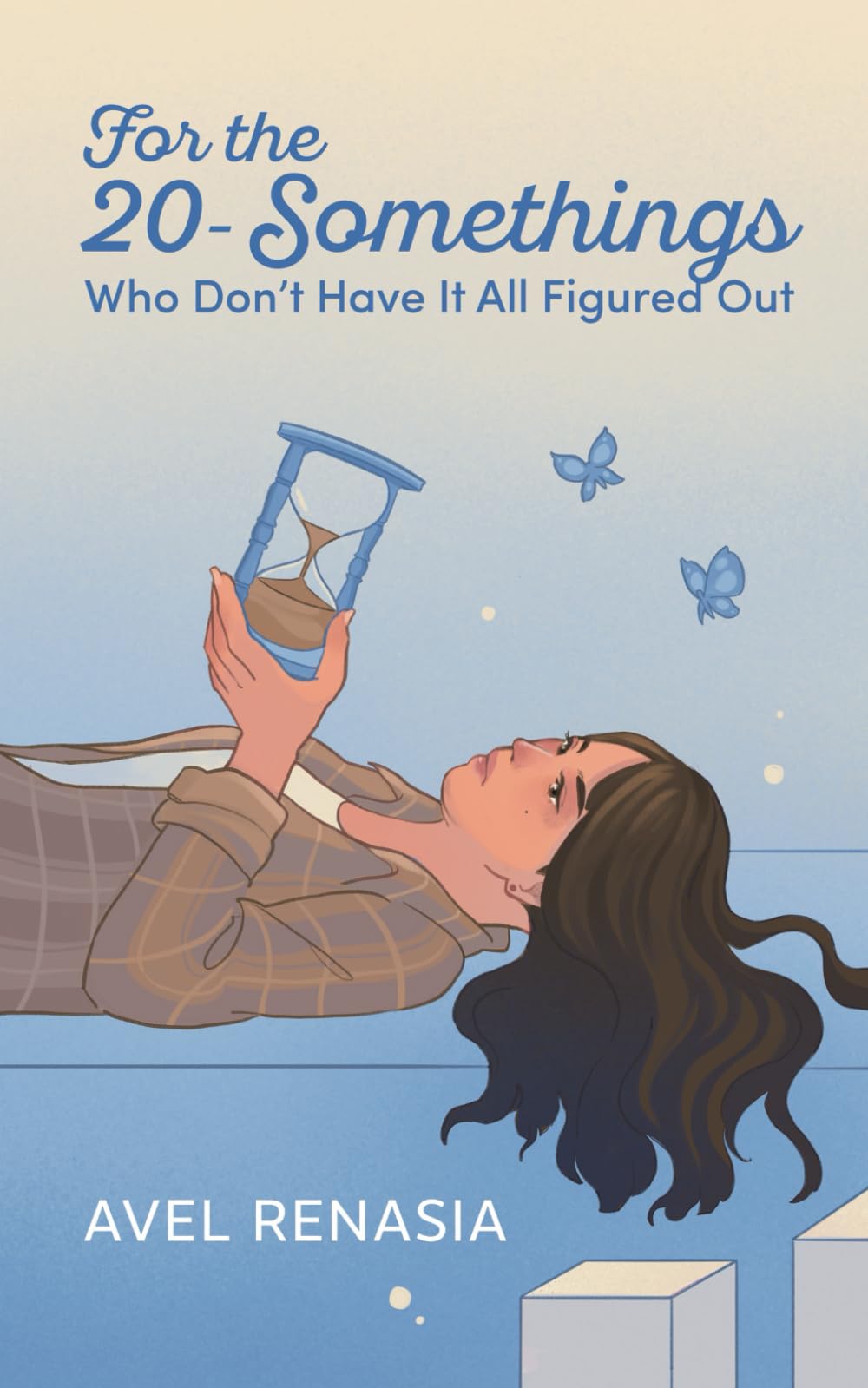 For the 20-Somethings Who Don't Have It All Figured Out