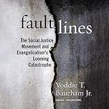 Fault Lines: The Social Justice Movement and Evangelicalism’s Looming Catastrophe