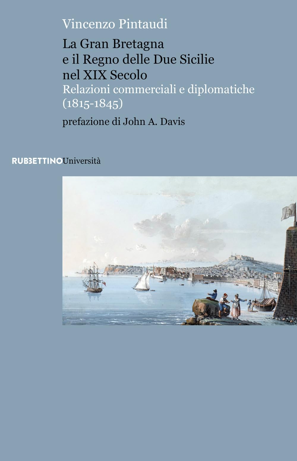 La Gran Bretagna E Il Regno Delle Due Sicilie Nel Xix Secolo. Relazioni Commerciali E Diplomatiche (1815-1845) - 4