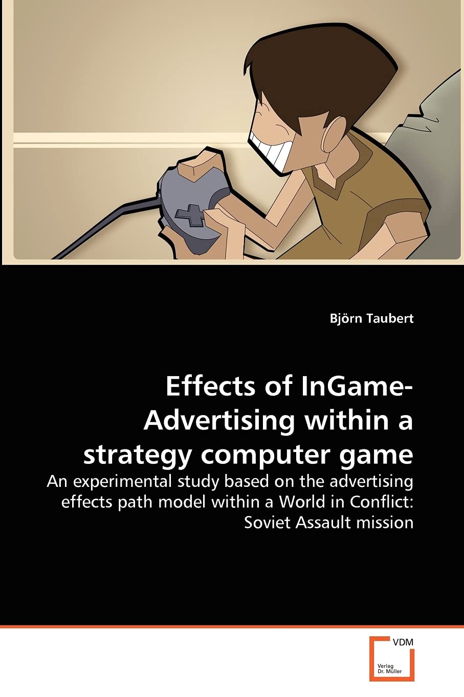 Effects of InGame-Advertising within a strategy computer game: An experimental study based on the advertising effects path model within a World in Conflict: Soviet Assault mission