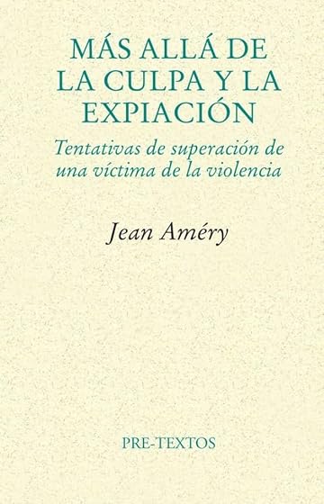 Mas Alla de la Culpa y la Expiacion: Tentativas de Superacion de una V