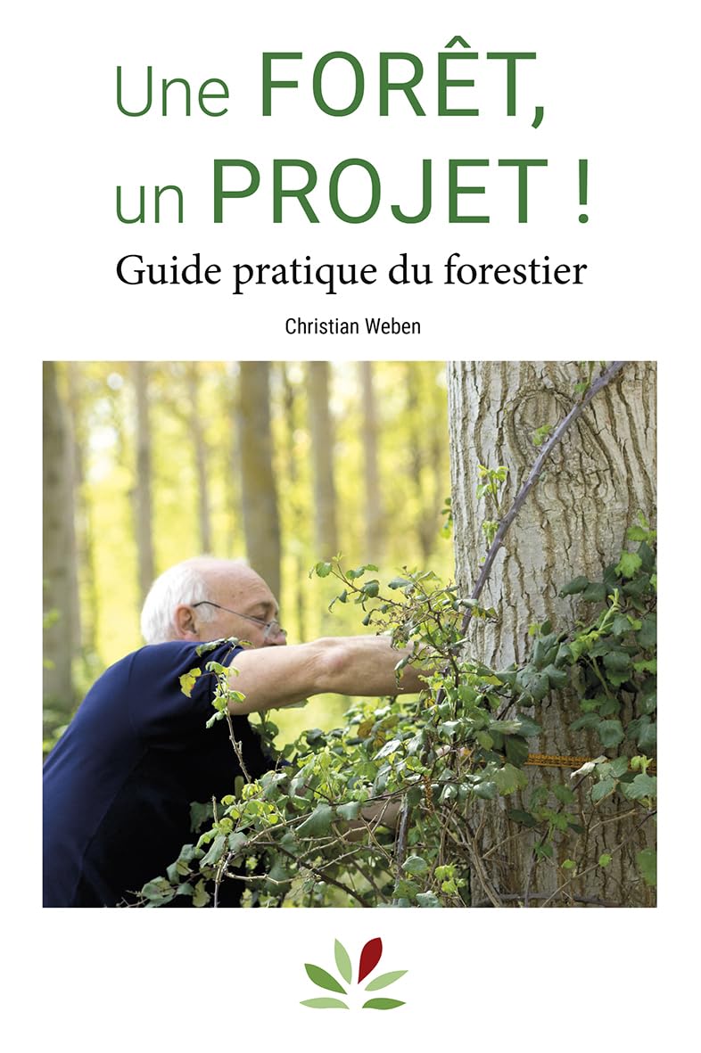 Une forêt, un projet !: Guide pratique du forestier