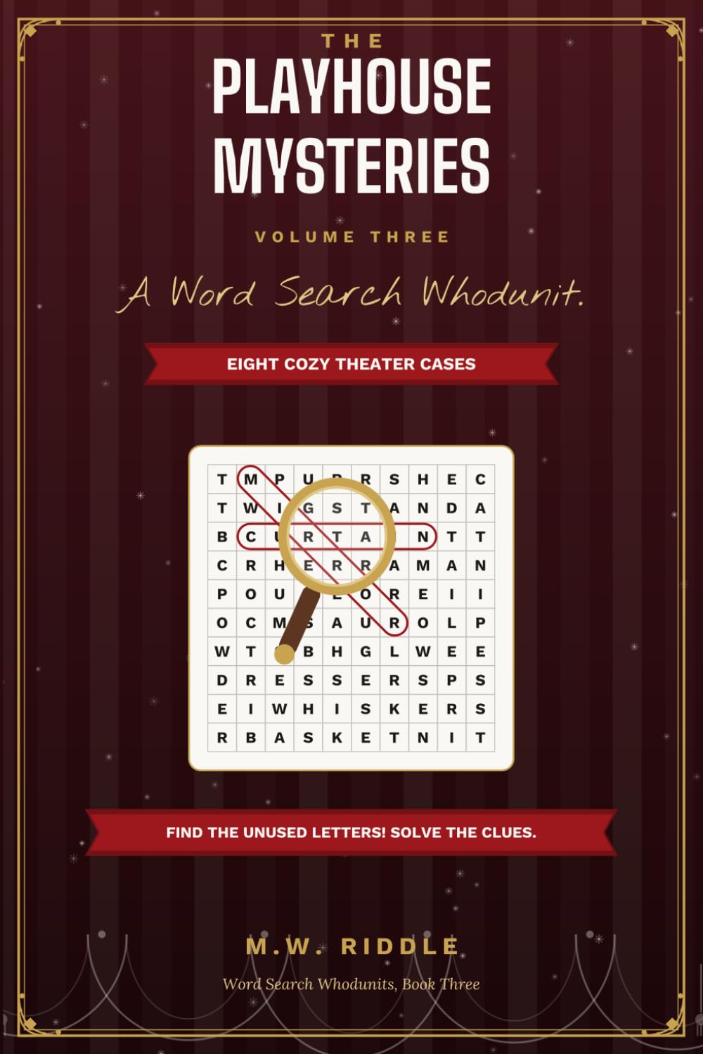 The Playhouse Mysteries: Word Search Whodunits — Volume Three: 8 Cozy Murder Mystery Cases Told in 40 Puzzles