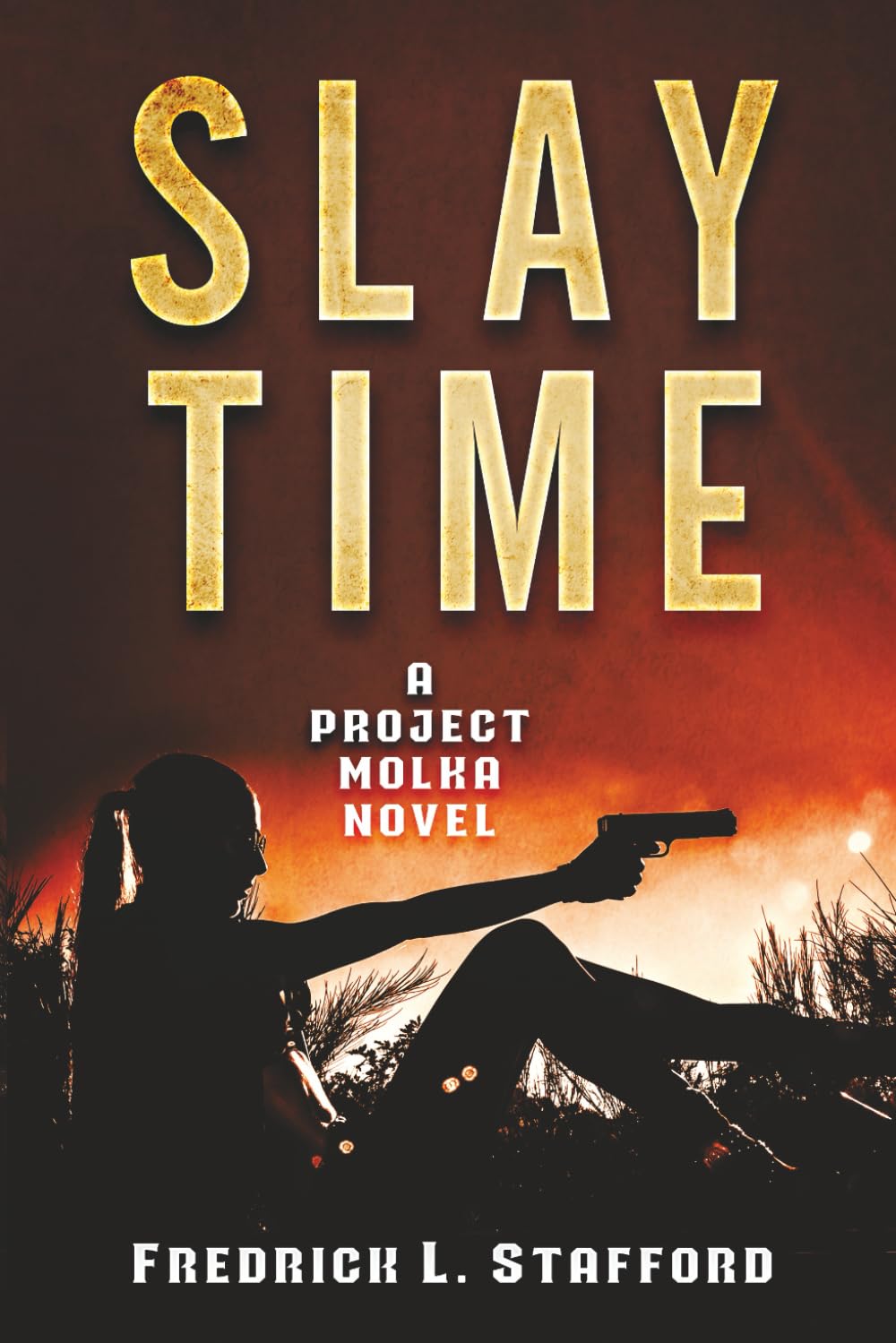 SLAY TIME: An Action Adventure Suspense Thriller (PROJECT MOLKA BOOK 4)