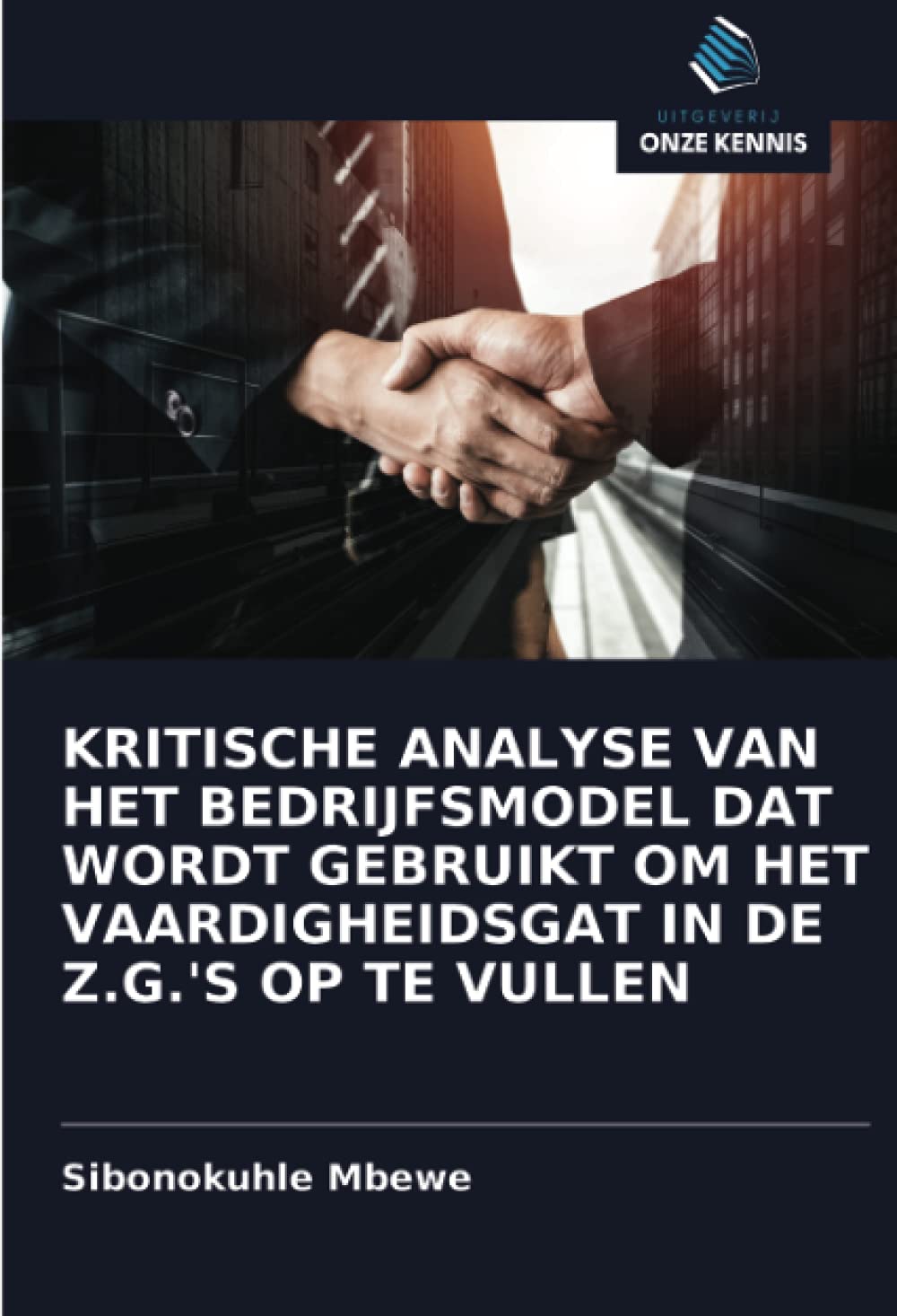 KRITISCHE ANALYSE VAN HET BEDRIJFSMODEL DAT WORDT GEBRUIKT OM HET VAARDIGHEIDSGAT IN DE Z.G.'S OP TE VULLEN