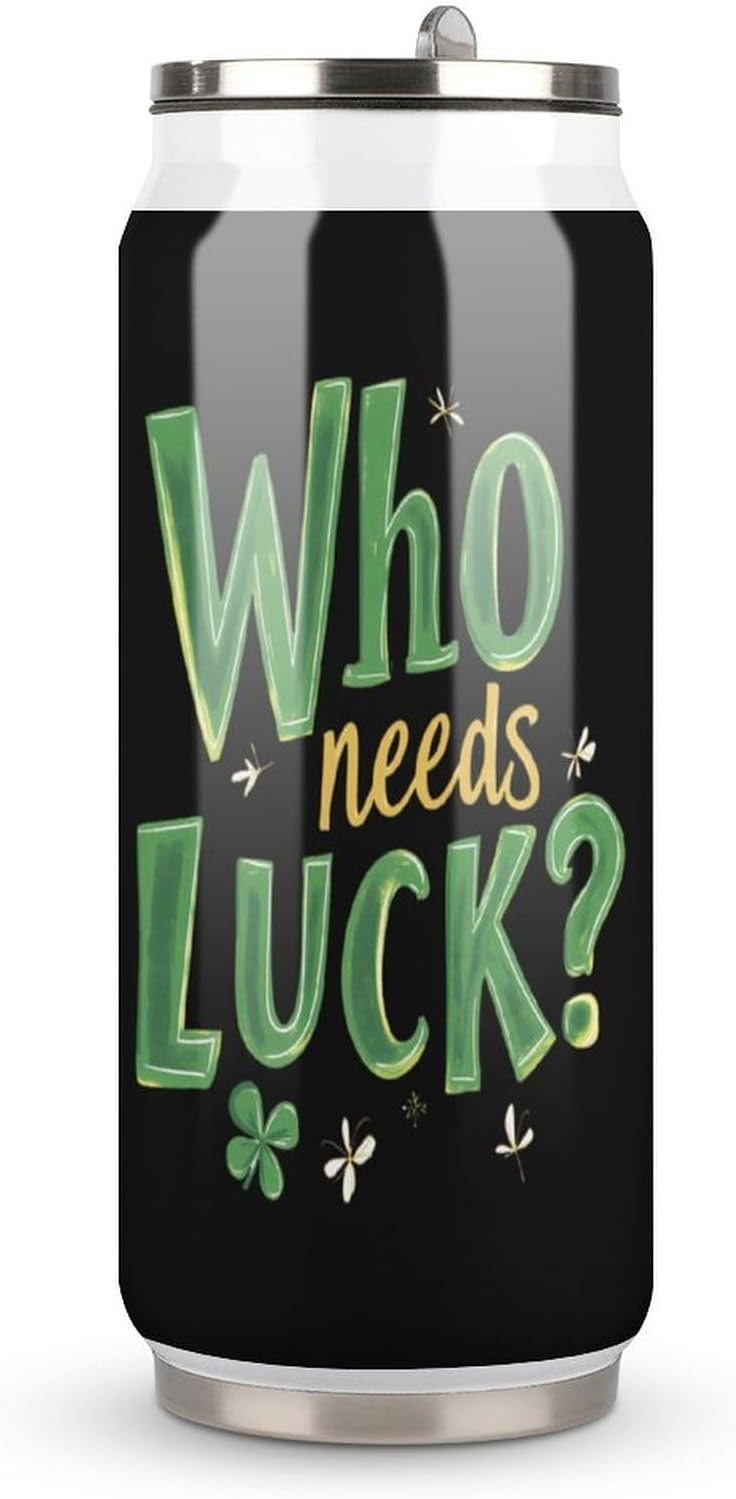 Irish St Day Partick Who Needs Luck Portable Cola Can Shaped Insulated Tumbler with Sippy Cup Lid for Hard Seltzer Beer Drinks