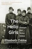 The Hello Girls: America’s First Women Soldiers