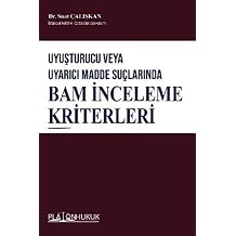 Uyu turucu Veya Uyar c  Madde Su lar nda Bam  nceleme Kriterleri