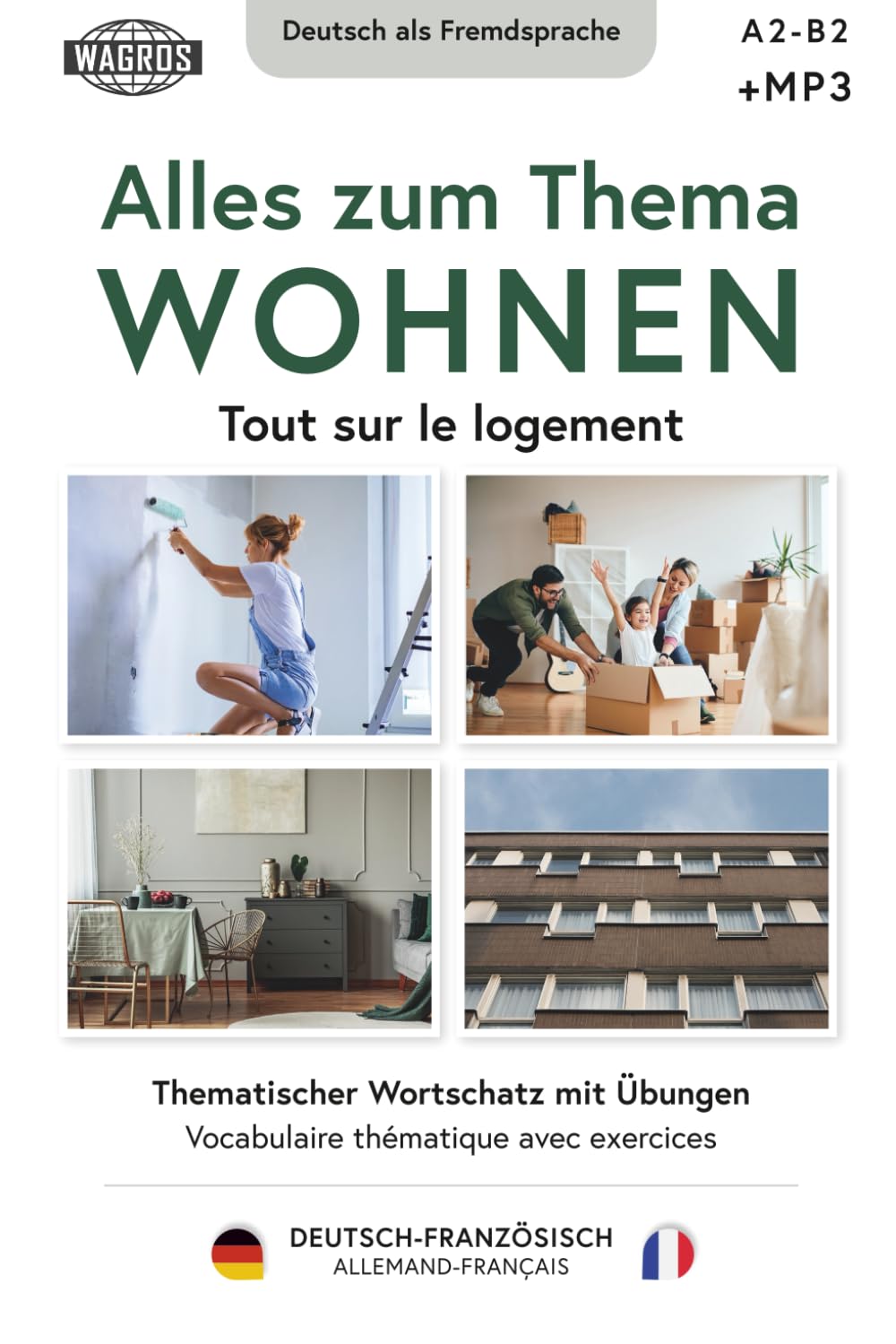 Tout sur le logement Vocabulaire thématique avec exercices | Alles zum Thema WOHNEN Thematischer Wortschatz mit Übungen, Deutsch-FRANZÖSISCH: ALLEMAND-FRANÇAIS | Deutsch-FRANZÖSISCH