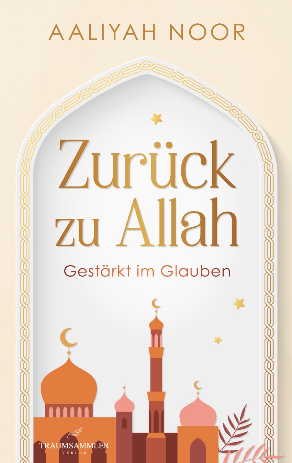 Zurück zu Allah: Gestärkt im Glauben