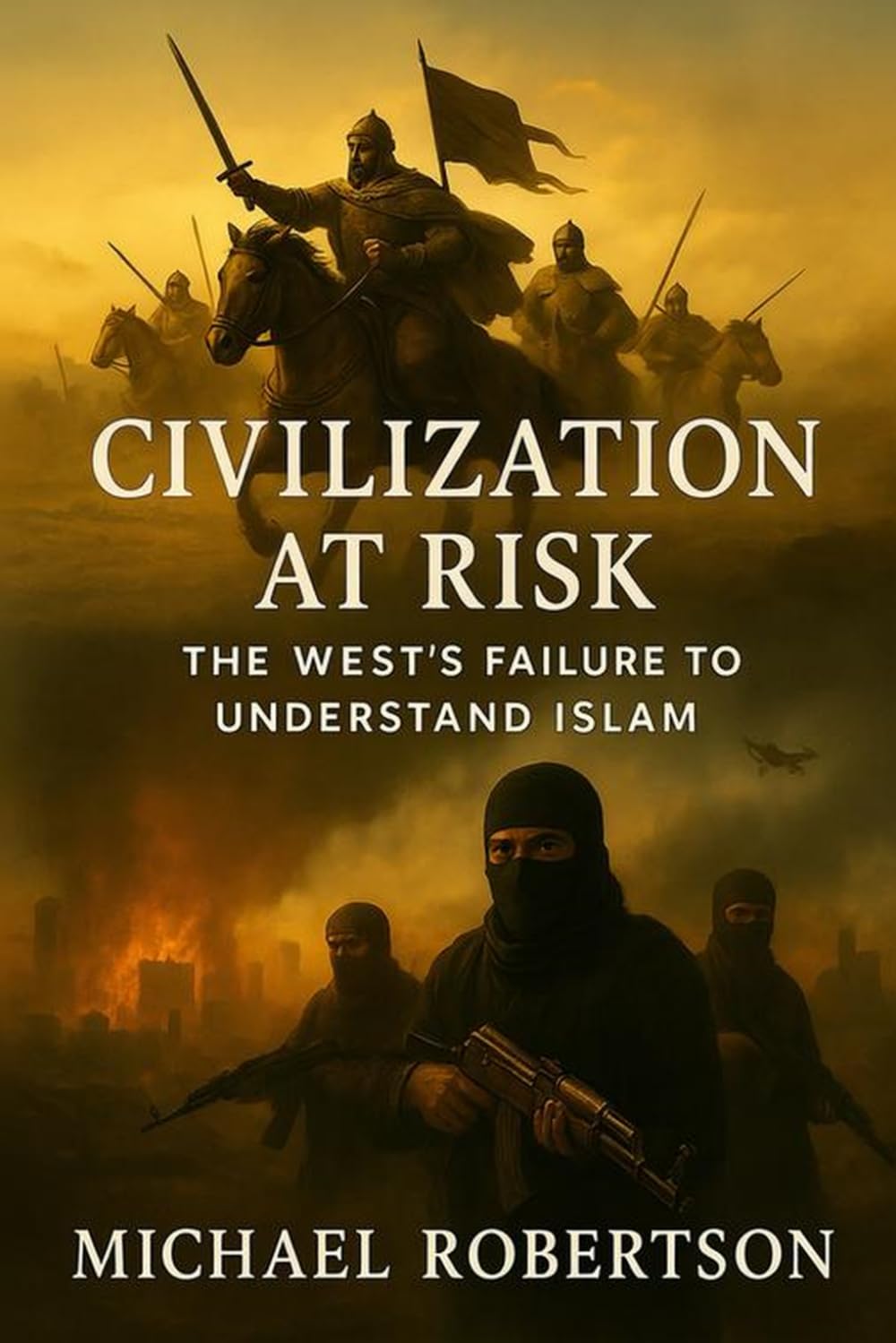 Civilization At Risk: The West's Failure To Understand Islam
