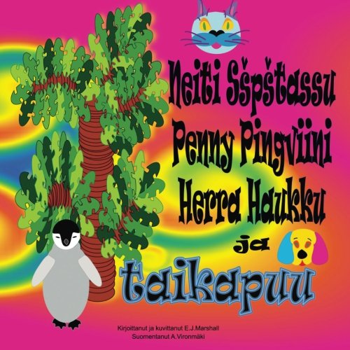 Neiti Sspstassu, Penny Pingviini, Herra Haukku ja taikapuu.