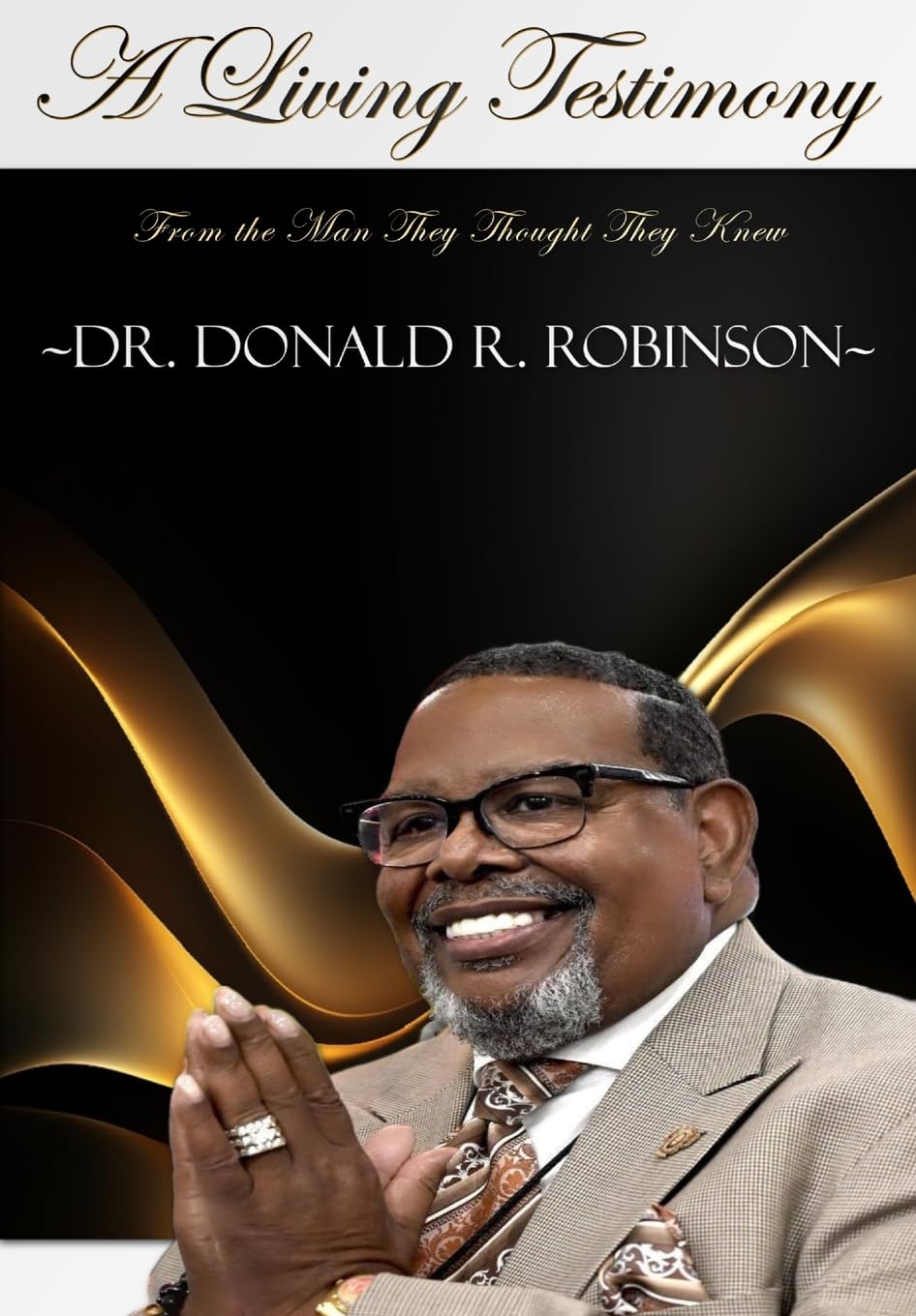 From the Man They Thought They Knew: A Living Testimony