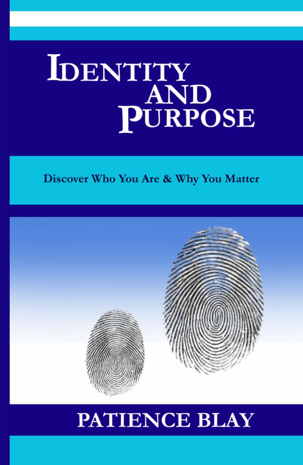 IDENTITY AND PURPOSE: Discover Who You Are and Why You Matter