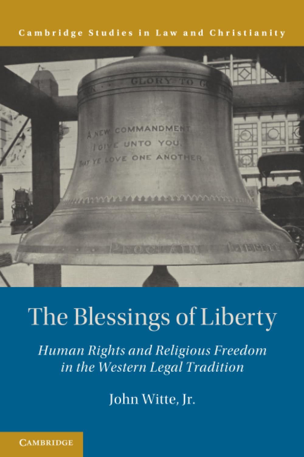The Blessings of Liberty: Human Rights and Religious Freedom in the Western Legal Tradition (Law and Christianity)