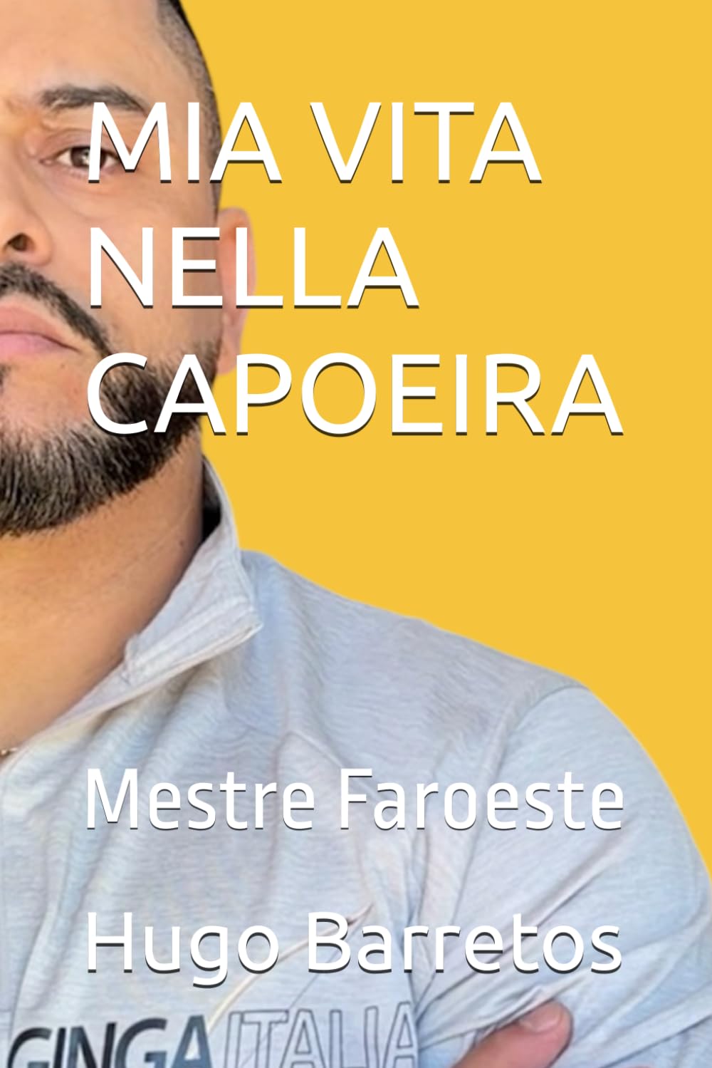 MIA VITA NELLA CAPOEIRA: Mestre Faroeste