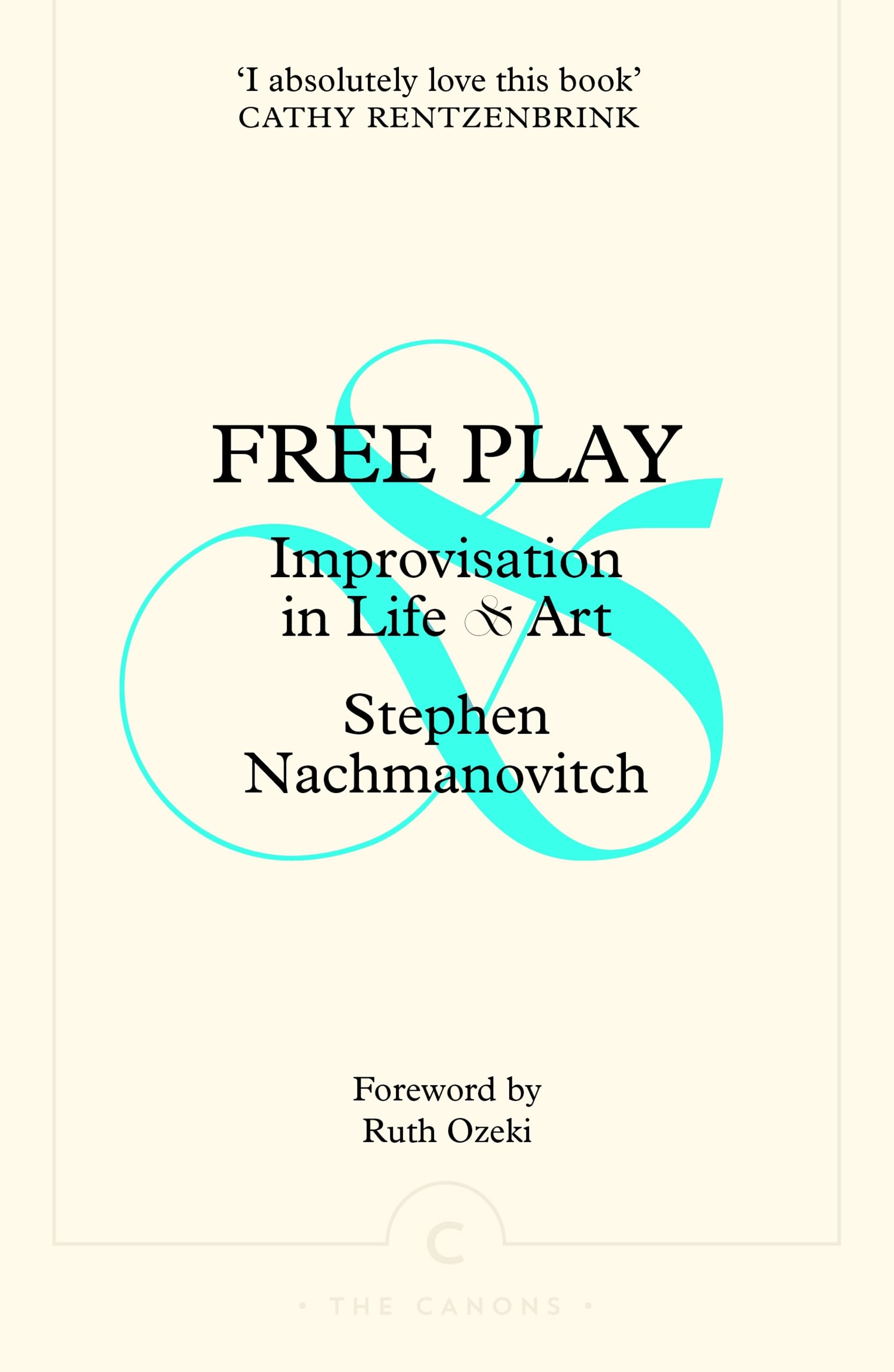 Free Play: Improvisation in Life and Art (Canons)