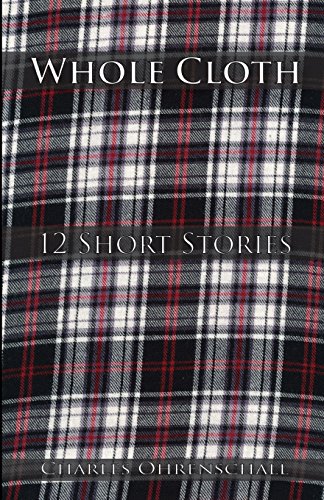 Whole Cloth: 12 Short Stories