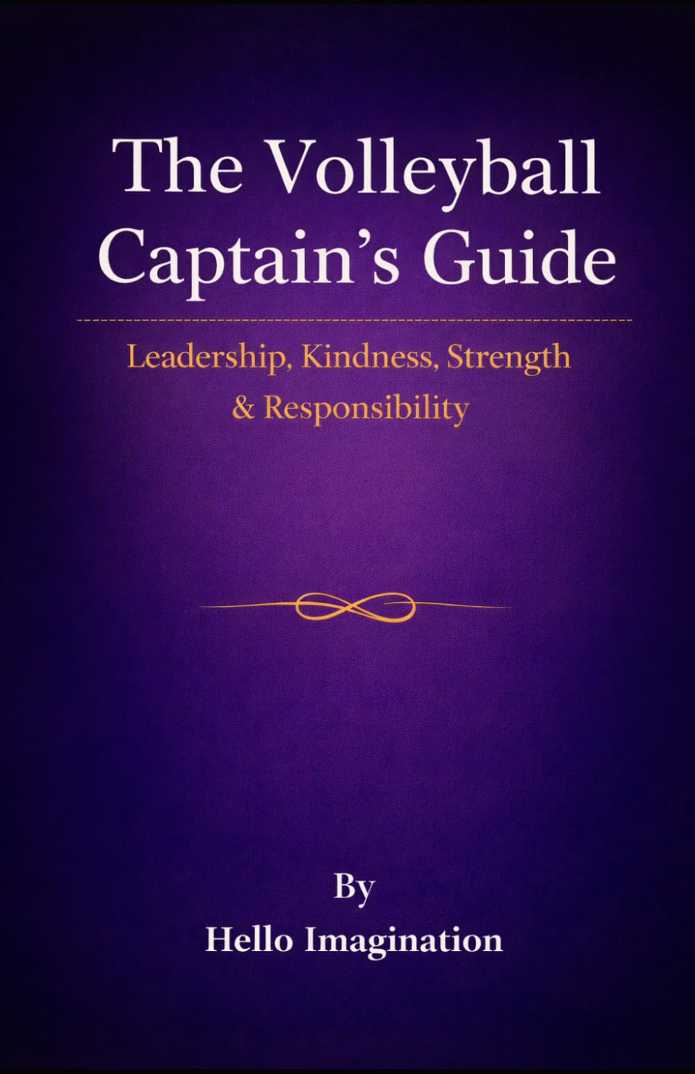 The Volleyball Captain’s Guide: Leadership, Kindness, Strength & Responsibility