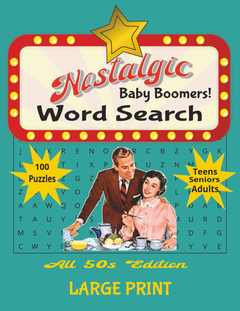 Nostalgic Word Search All 1950s Edition: Word Searches With Easy to Read Print About the 1950s, Nostalgia, Baby Boomer Times and More | 8.5x11, 125 ... (Nostalgic Decades Word Search Series)