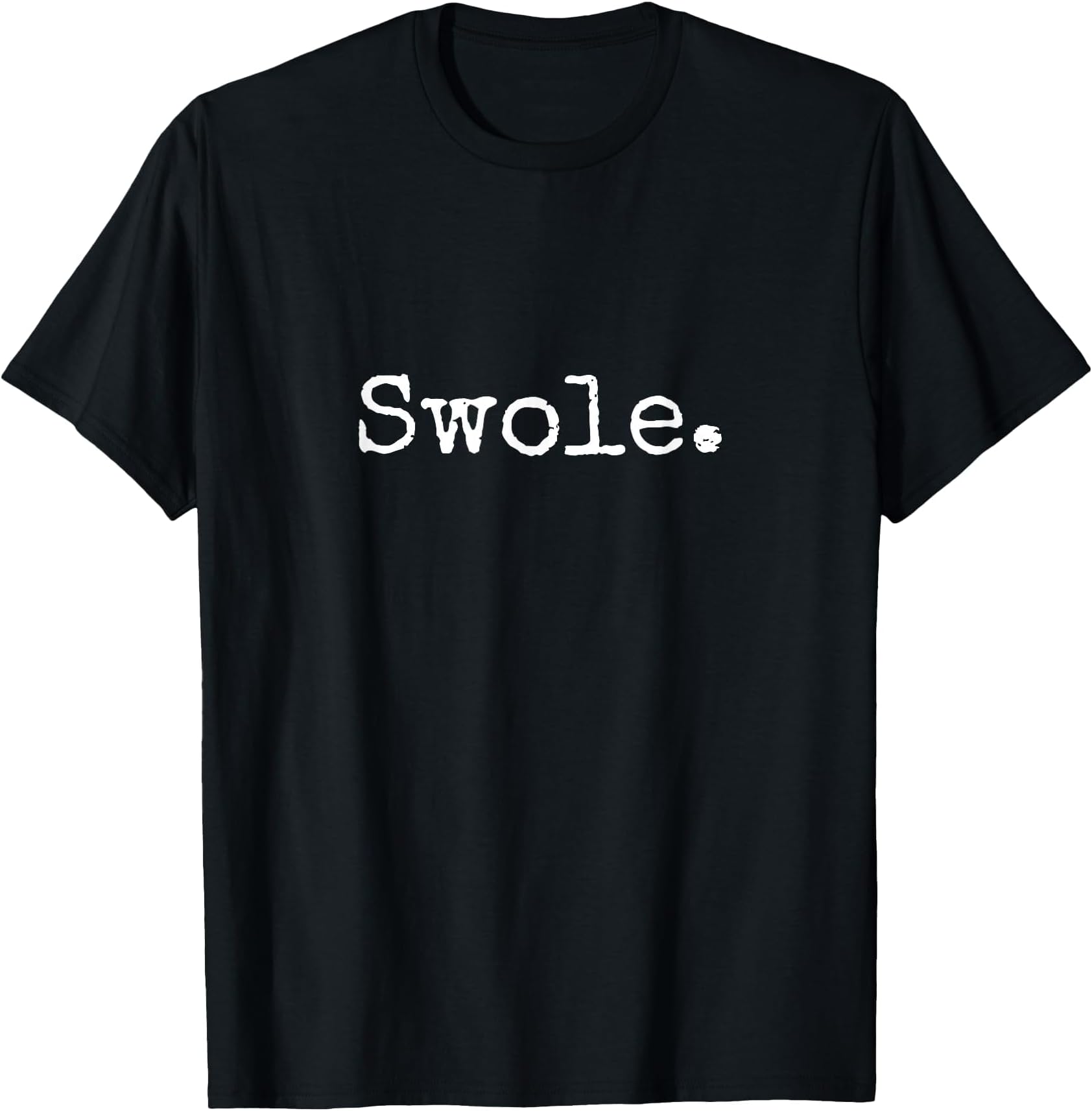 Swole. Funny Weight Lifting T-Shirt