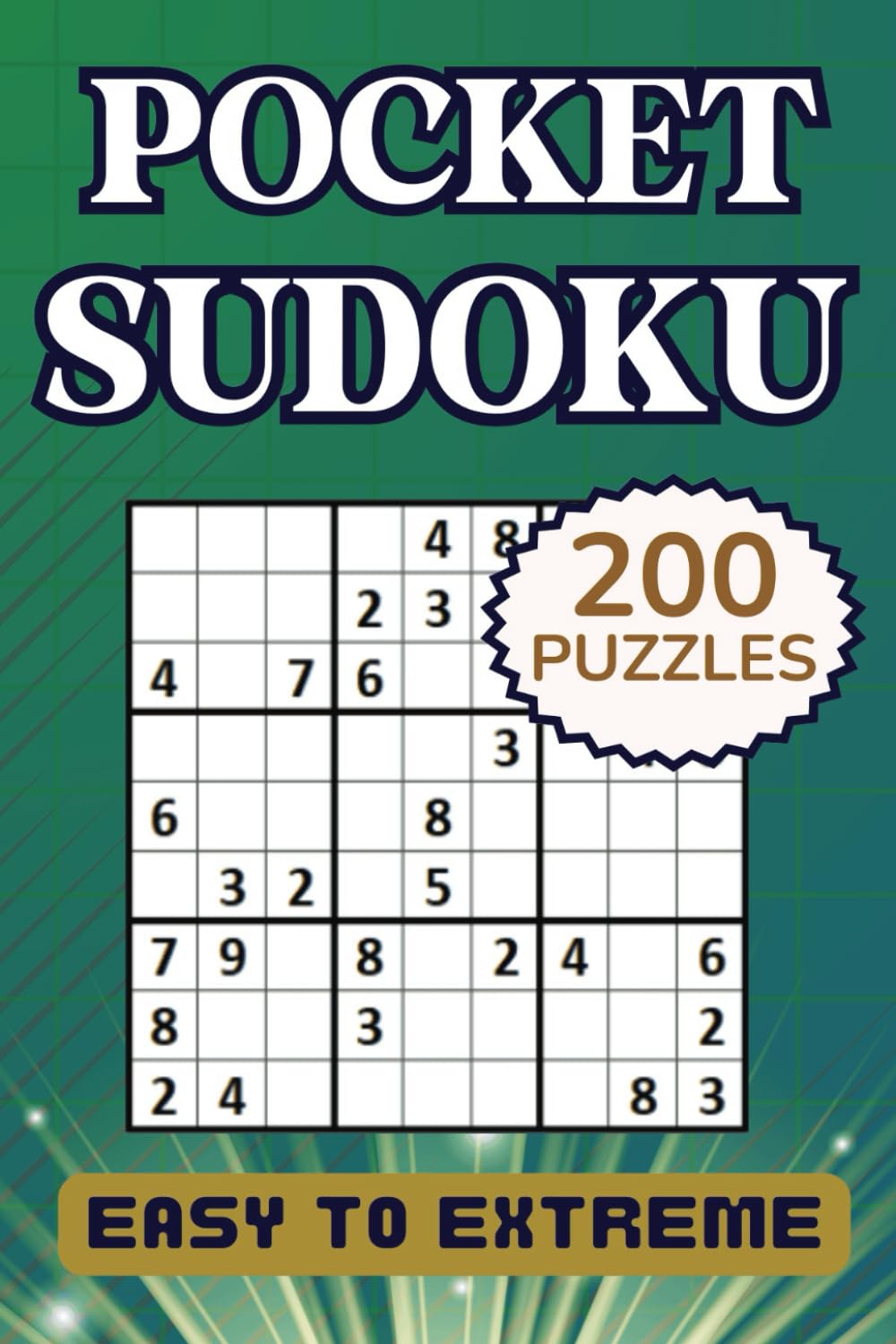 Pocket Sudoku - Puzzle Book for Adults: Compact and Travel-Friendly - 200 Puzzles from Easy to Extreme - Solutions Included