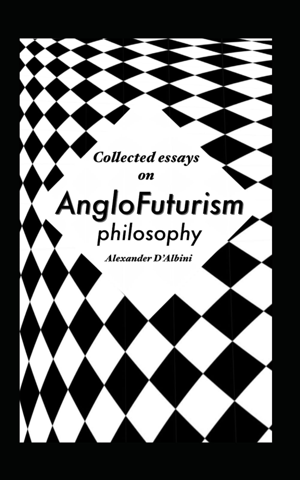 Collected Essays on AngloFuturism Philosophy