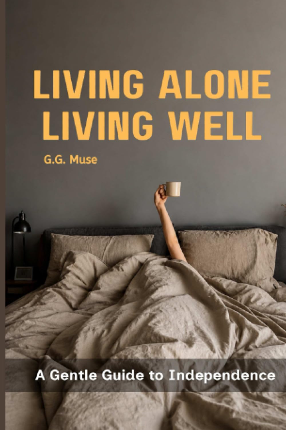 Living Alone, Living Well: A Gentle Guide to Independence