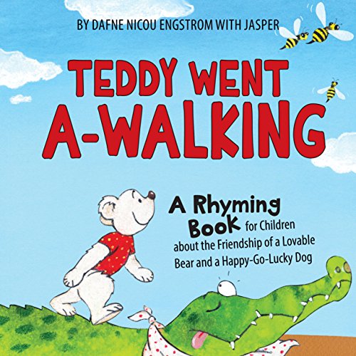 Teddy Went A-walking: A Rhyming Book for Children about the Friendship of a Lovable Bear and a Happy-Go-Lucky Dog