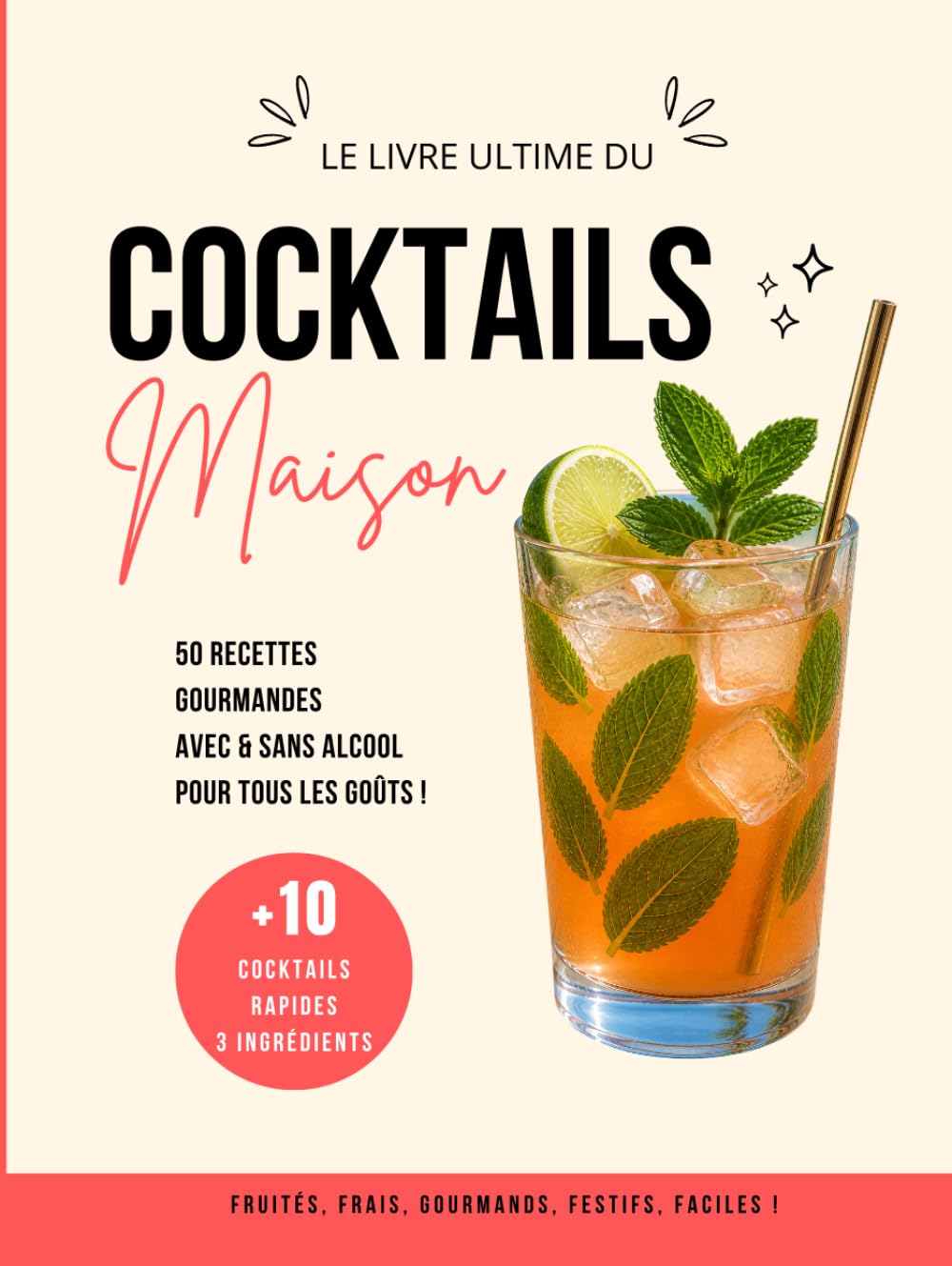 Cocktails Maison: 50 recettes avec et sans alcool, +10 faciles et rapides, fruités, gourmands et rafraîchissants à faire chez vous