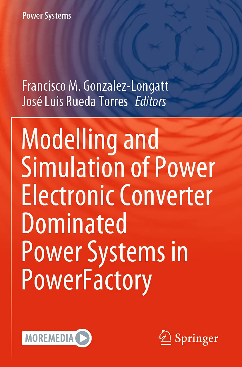 Modelling and Simulation of Power Electronic Converter Dominated Power