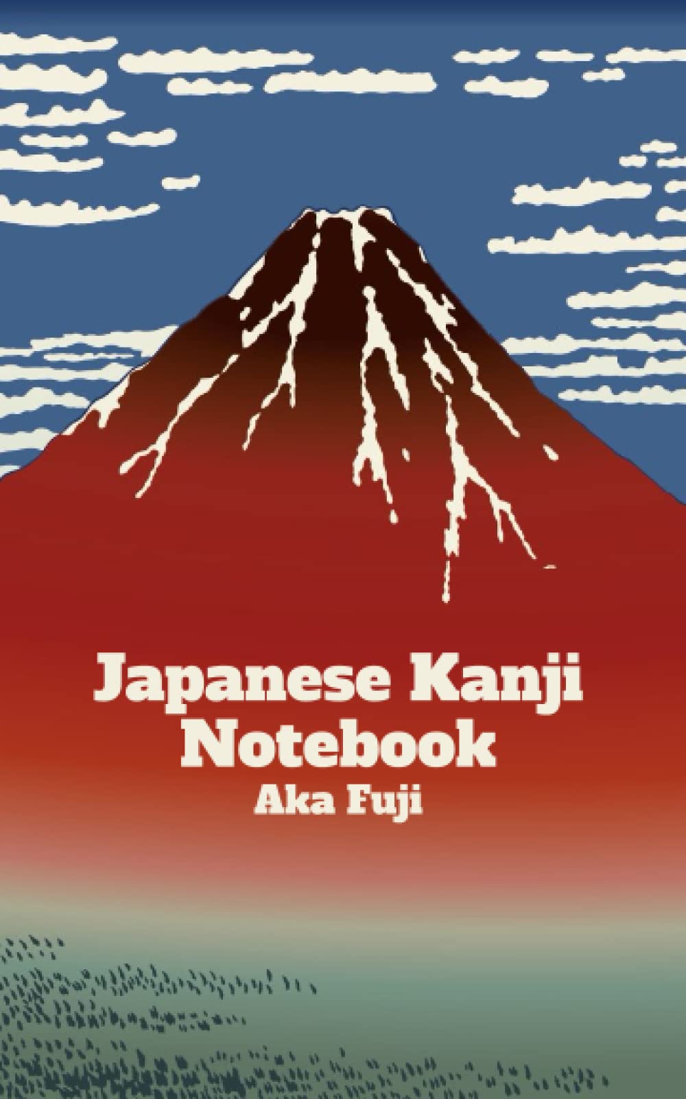 Japanese Kanji Notebook Aka Fuji: Practice and memorize Kanji quickly, for JLPT, Kanji exam preparation