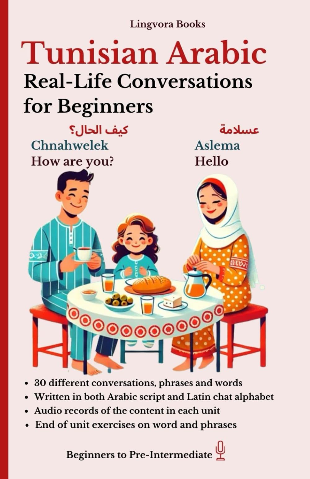 Tunisian Arabic: Real-Life Conversations for Beginners (with audio MP3 files): Master the words and reading in Tunisian Arabic dialect for confident ... Vocabulary, Stories, Real-Life Conversations)
