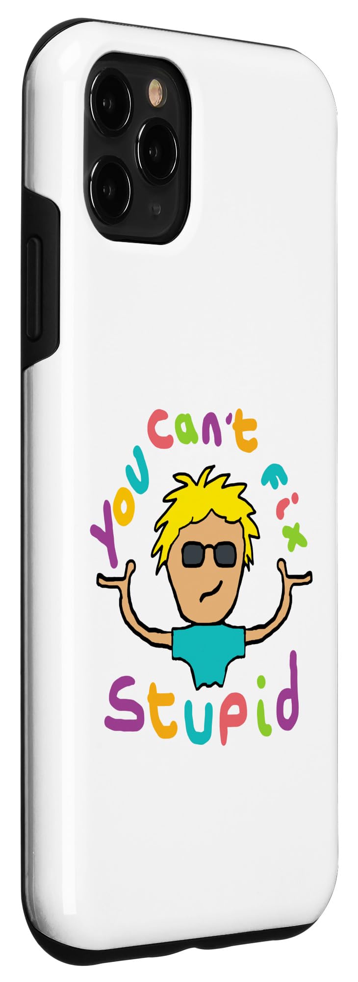 Amazon.com: iPhone 11 Pro Max You Can't Fix Stupid Case