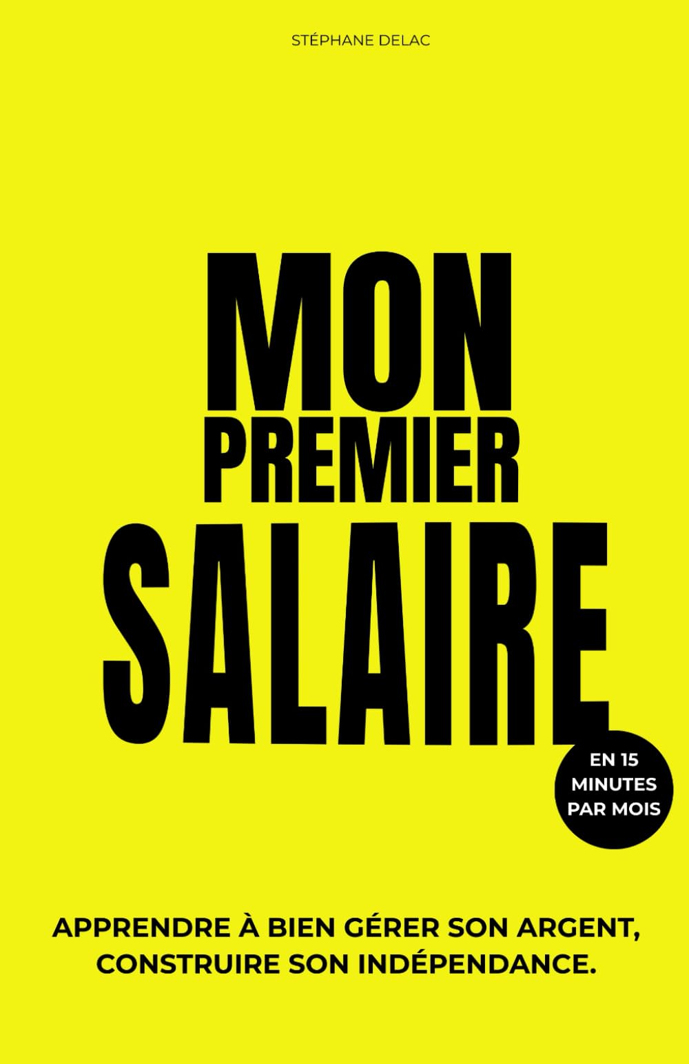 MON PREMIER SALAIRE: Apprendre à bien gérer son argent, construire son indépendance.