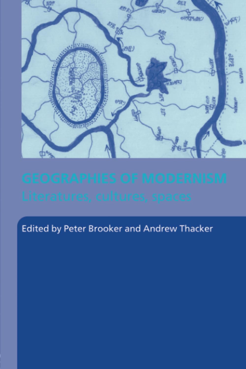 Geographies of Modernism: Literatures, Cultures, Spaces