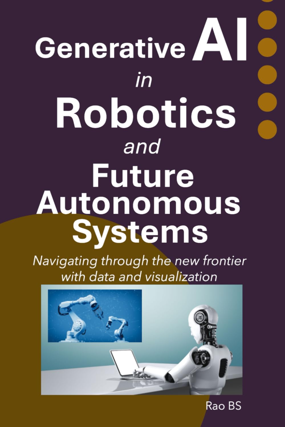 Generative AI in Robotics and Future Autonomous Systems: Navigating through the new frontier with data and visualization