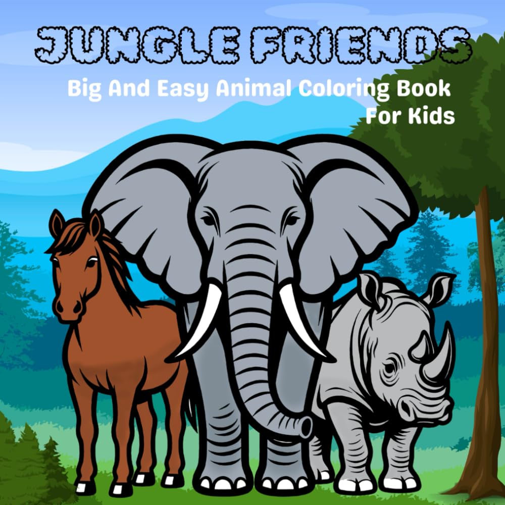 Jungle Friends: Big And Easy Animal Coloring Book For Kids