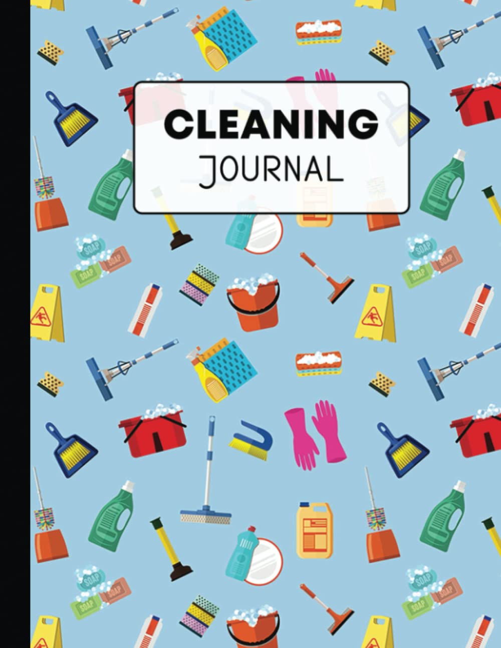 Cleaning Journal: Household Check Lists And To Do Lists. Discover The Easy Way To A Tidy And Clean Home. Cleaning Washing Housework Dishes Broom Bottle Pattern