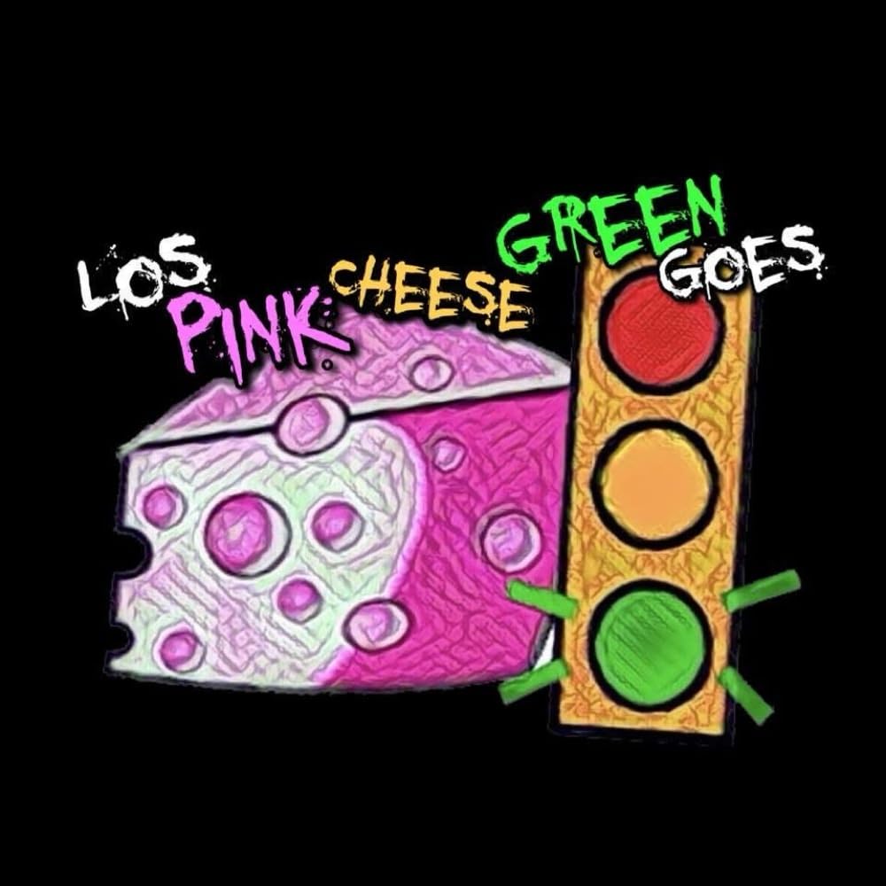 Los Pink Cheese Green Goes
